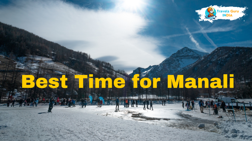 An image of Manali showing the best time to visit manali.